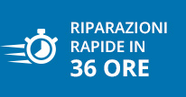 Riparazioni rapide in 36 ore